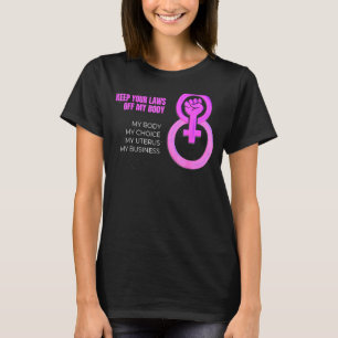 T-shirt Gardez Vos Lois Hors Mon Corps Pro Choice Feminist