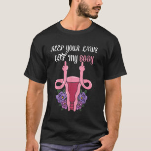 T-shirt Gardez Vos Lois Hors Mon Corps Pro Choice Feminist
