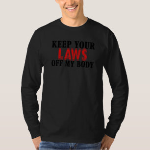 T-shirt Gardez Vos Lois Hors Mon Corps Pro Choice Feminist