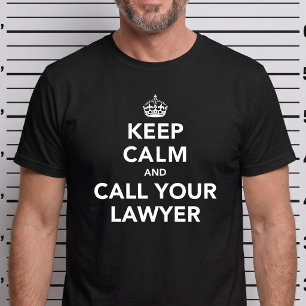 T-shirt Gardez votre calme, appelez votre avocat - Cadeau