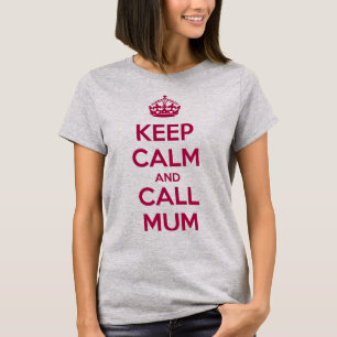 T-shirt Gardez votre calme et appelez Maman