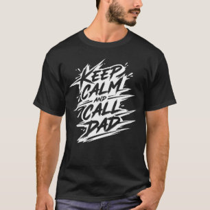 T-shirt Gardez votre calme et appelez Papa – Style Brush S