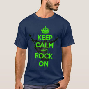T-shirt Gardez votre calme et continuez à rocker
