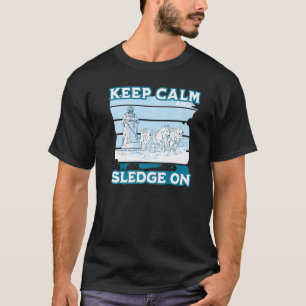 T-shirt Gardez votre calme et continuez en traîneau  Husky