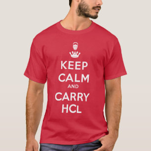 T-shirt Gardez votre calme et emportez du HCl - Parodie de