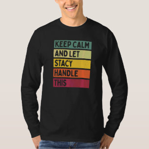T-shirt Gardez votre calme et laissez Stacy gérer cela Cit