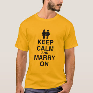 T-shirt Gardez votre calme et mariez-vous