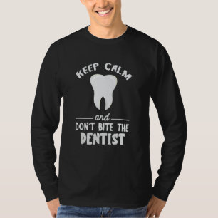 T-shirt Gardez Votre Calme Et Ne Mordez Pas Dentiste Odont