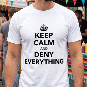 T-shirt Gardez votre calme et niez tout