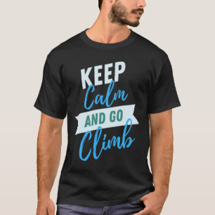 T-shirt Gardez votre calme et partez grimper Aventure Insp