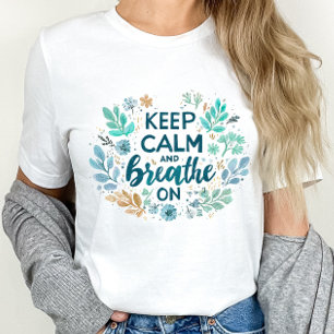 T-shirt Gardez votre calme et respirez