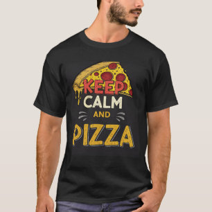T-shirt Gardez votre calme et votre pizza – Citation drôle