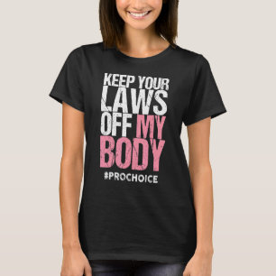 T-shirt Gardez Votre Loi Hors Mon Corps Feminist Graphisme