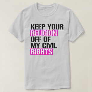 T-shirt Gardez votre religion à l'écart de mes droits civi