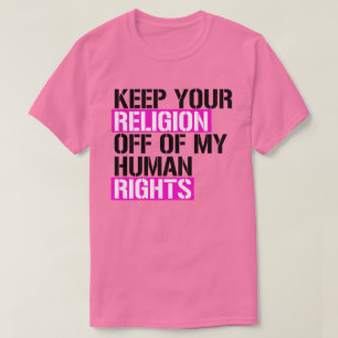 T-shirt Gardez votre religion hors de mes droits humains