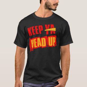T-shirt Gardez Ya Head Up