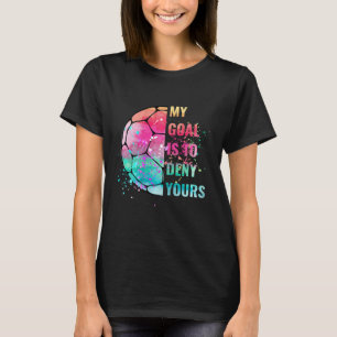 T-shirt Gardien de but de football drôle Mon but est de ni