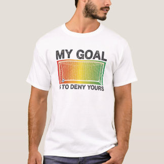 T-shirt Gardien de but drôle Mon but est de nier le vôtre