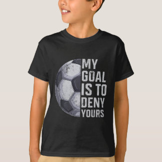 T-shirt Gardien de but Mon but est de nier le vôtre Joueur
