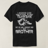 T-shirt gardien mais il a dit que j'avais déjà mon frère (Design devant)