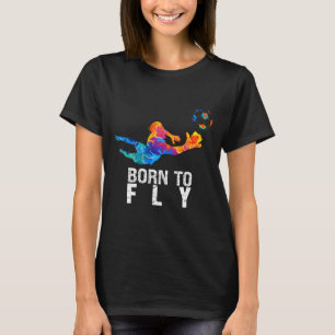 T-shirt Gardien Né Pour Voler Foot Humour Gardien De But