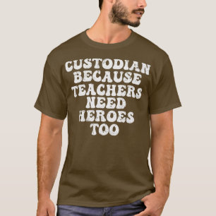 T-shirt Gardien parce que les enseignants ont besoin de hé