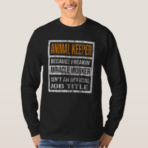 T-shirt Gardienne d'animaux parce que ouvrier Miracle Homm