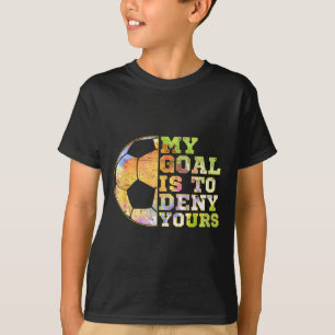 T-shirt Gardiens de Football Mon But Est De Refuser Le Vôt
