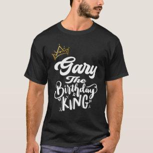 T-shirt Gary L'Anniversaire Roi Joyeux Anniversaire Hommes