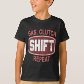 T-shirt Gas Clutch Shift Repeat Funny Car Enthusiast Manua (Devant)