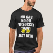 T-shirt Gas Crisis Oil Crisis Football Boycott 2022 Beer O (Devant)