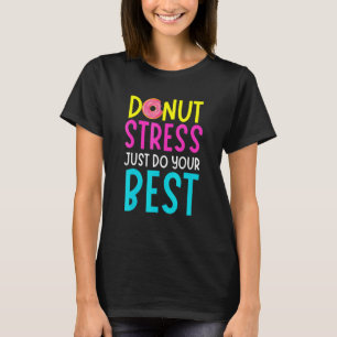 T-shirt Gâteau Stress Just Faites De Votre Mieux Enseignan