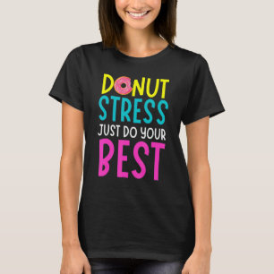 T-shirt Gâteau Stress Juste Fais De Ton Mieux Drôle Profes