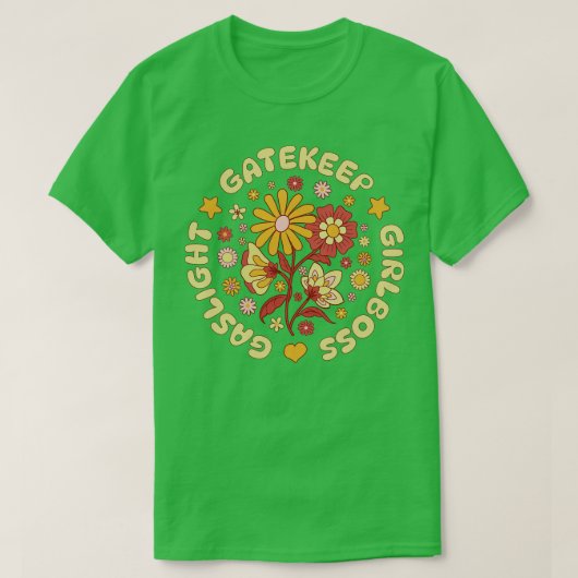 T-shirt Gatekeep Gaslight Girboss 2 (Design devant)