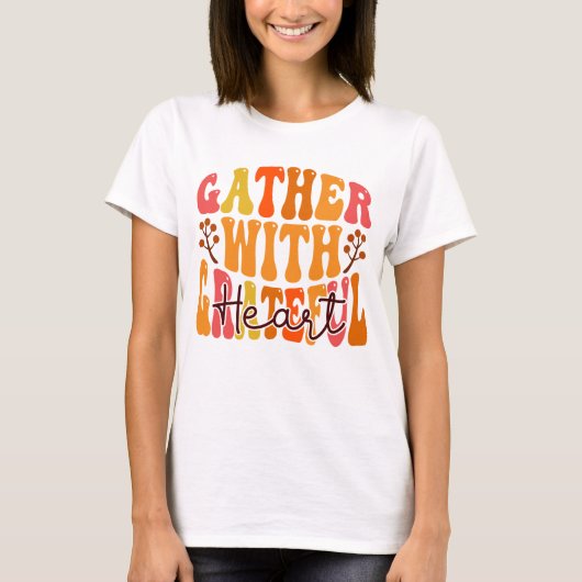 T-shirt Gather with a Grateful Heart - Thanksgiving Quote  (Devant)