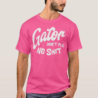 T-shirt Gator ne joue pas 1