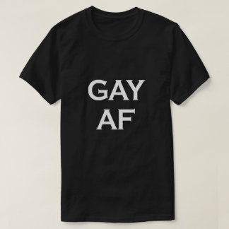 T-SHIRT GAY AF