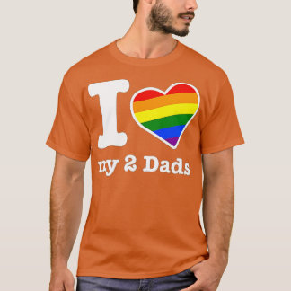 T-shirt Gay Dads -I Love My 2 Dads avec Rainbow Heart