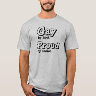 T-shirt Gay de naissance. Fier de Choix .png
