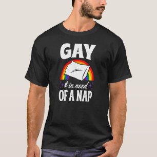 T-shirt Gay Et En Besoin D'Une Nap Queer Et Plier Lgbtq Pr