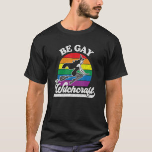 T-shirt Gay Lesbian Pagan Pride sorcière Be Gay Do Witchcr