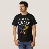 T-shirt Gay Lesbian Pride Hot single Lesbian pour célibata (Devant entier)