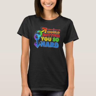 T-shirt Gay pride Lgbt Je Te Ferais Tellement Dur