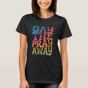 T-shirt Gay prier à l'écart LGBTQIA Dire Gay Égalité Gay P