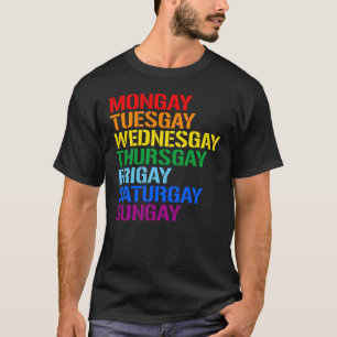 T-shirt Gays of the Week : Mongay Tuesgay Wednesgay
