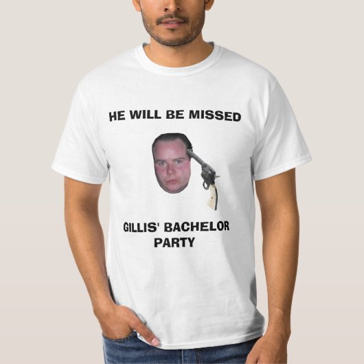 T-SHIRT GB, IL LUI MANQUERA, LE PARTI BACHELOR DE GILLIS (Devant)