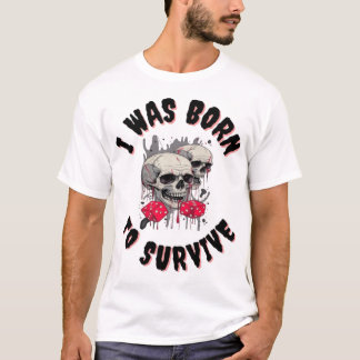 T-SHIRT GEBOREN OM TE OVERLEVEN NIEUWE MODE DESIGN