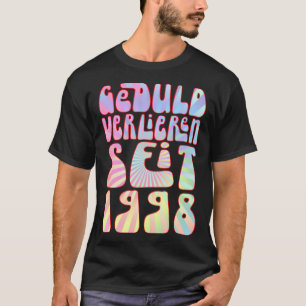 T-shirt Geduld Verlieren Seit 1998 25 Jahre Alter Geburtst