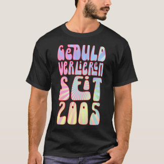 T-shirt Geduld Verlieren Seit 2005 18 Jahre Alter Geburtst
