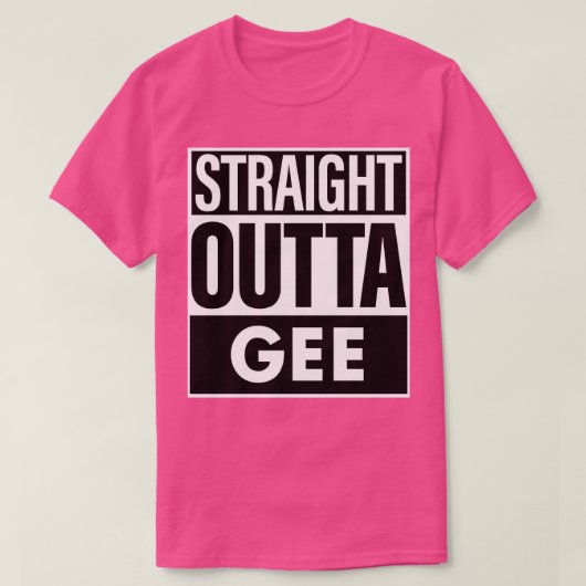T-shirt Gee Name Stright Outta Gee (Design devant)